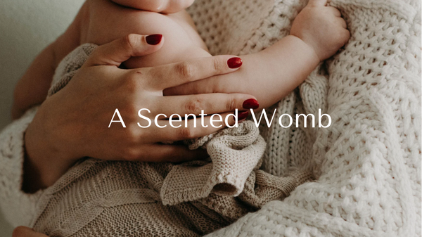 A Scented-Womb